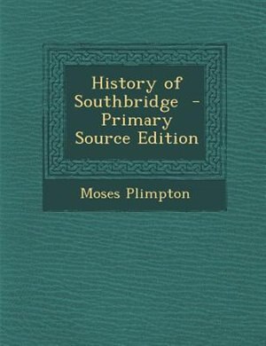 Front cover_History of Southbridge  - Primary Source Edition