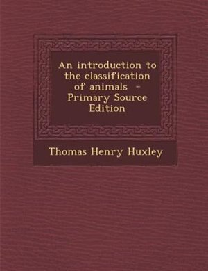 Couverture_An introduction to the classification of animals  - Primary Source Edition