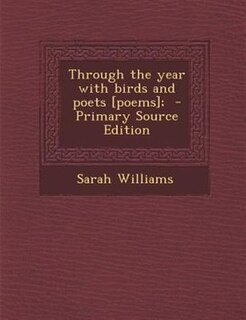 Front cover_Through the year with birds and poets [poems];  - Primary Source Edition