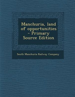 Manchuria, land of opportunities