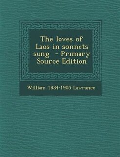 Front cover_The loves of Laos in sonnets sung  - Primary Source Edition
