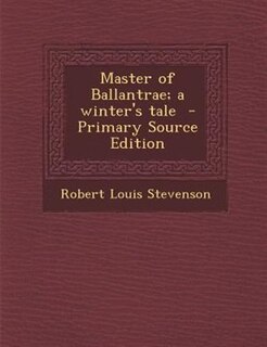 Couverture_Master of Ballantrae; a winter's tale  - Primary Source Edition