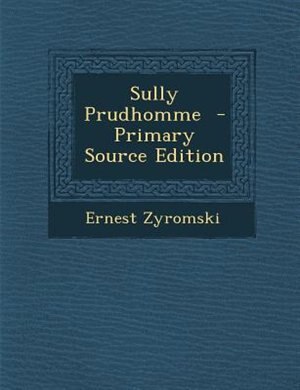Front cover_Sully Prudhomme  - Primary Source Edition