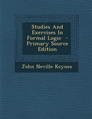 Couverture_Studies And Exercises In Formal Logic  - Primary Source Edition