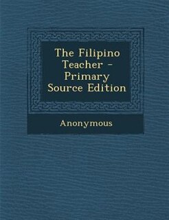 The Filipino Teacher - Primary Source Edition