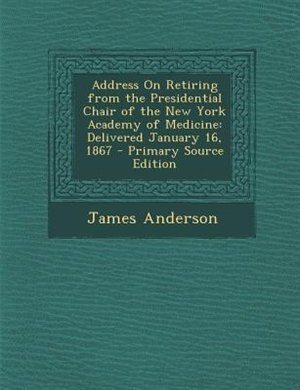 Couverture_Address On Retiring from the Presidential Chair of the New York Academy of Medicine