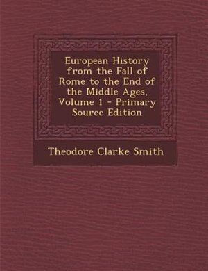 Couverture_European History from the Fall of Rome to the End of the Middle Ages, Volume 1 - Primary Source Edition
