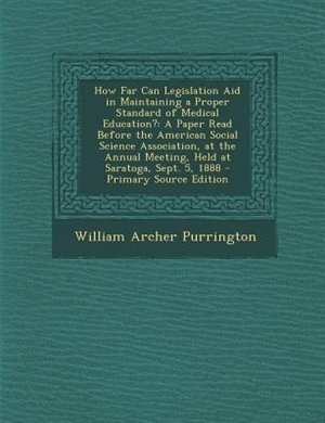 Front cover_How Far Can Legislation Aid in Maintaining a Proper Standard of Medical Education?