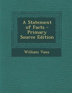 Couverture_A Statement of Facts - Primary Source Edition