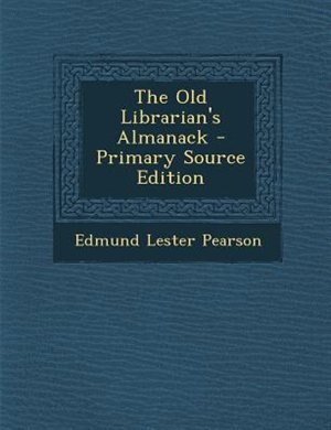 Front cover_The Old Librarian's Almanack - Primary Source Edition