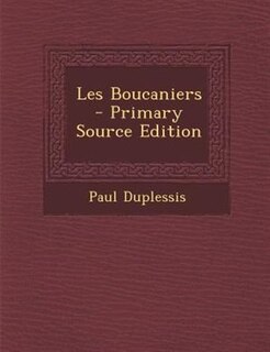 Les Boucaniers - Primary Source Edition
