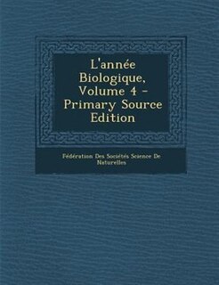 L'annTe Biologique, Volume 4 - Primary Source Edition