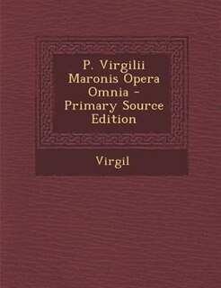 Couverture_P. Virgilii Maronis Opera Omnia - Primary Source Edition
