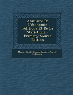 Front cover_Annuaire De L'Tconomie Politique Et De La Statistique - Primary Source Edition