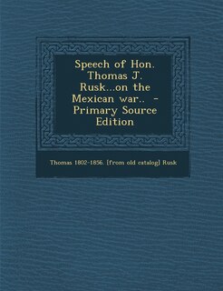 Couverture_Speech of Hon. Thomas J. Rusk...on the Mexican War..