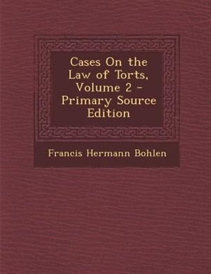 Couverture_Cases On the Law of Torts, Volume 2 - Primary Source Edition