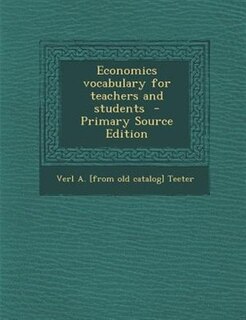 Front cover_Economics vocabulary for teachers and students  - Primary Source Edition
