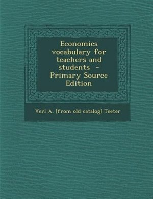 Front cover_Economics vocabulary for teachers and students  - Primary Source Edition