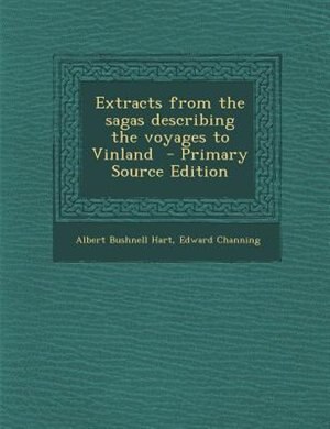 Couverture_Extracts from the sagas describing the voyages to Vinland  - Primary Source Edition