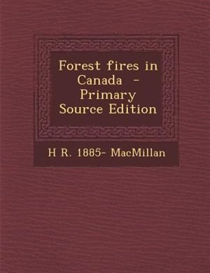 Front cover_Forest fires in Canada  - Primary Source Edition