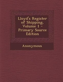 Couverture_Lloyd's Register of Shipping, Volume 1 - Primary Source Edition
