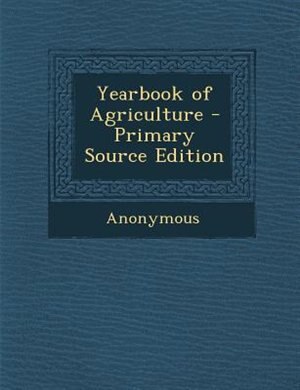 Front cover_Yearbook of Agriculture - Primary Source Edition