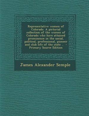 Couverture_Representative women of Colorado. A pictorial collection of the women of Colorado who have attained prominence in the social, political, professional, pioneer and club life of the state ..