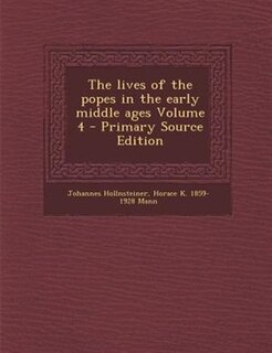 The lives of the popes in the early middle ages Volume 4 - Primary Source Edition