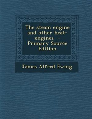 Couverture_The steam engine and other heat-engines  - Primary Source Edition