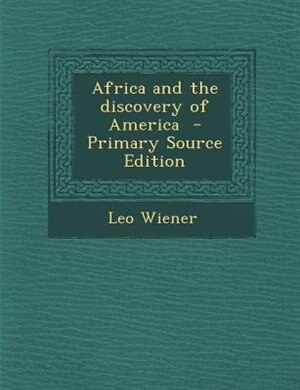 Africa and the discovery of America  - Primary Source Edition