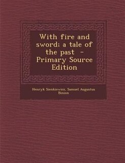 With fire and sword; a tale of the past
