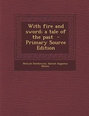 With fire and sword; a tale of the past