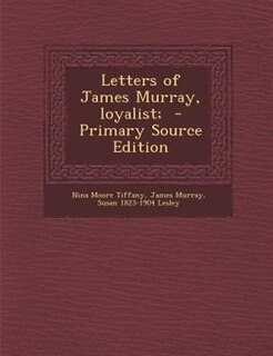 Letters of James Murray, loyalist;