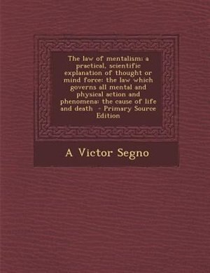 Couverture_The law of mentalism; a practical, scientific explanation of thought or mind force