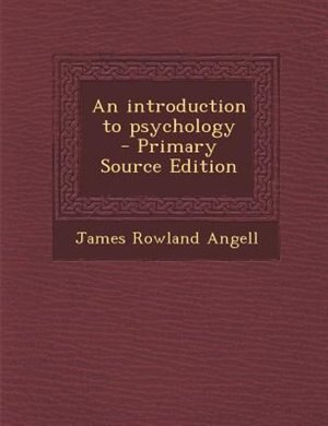 An introduction to psychology  - Primary Source Edition