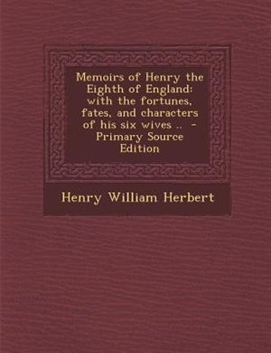 Couverture_Memoirs of Henry the Eighth of England