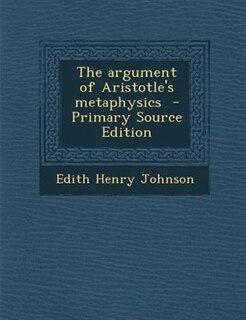 Front cover_The argument of Aristotle's metaphysics  - Primary Source Edition