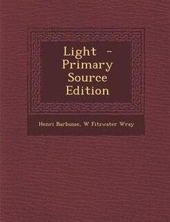 Light  - Primary Source Edition