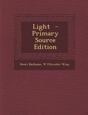 Light  - Primary Source Edition
