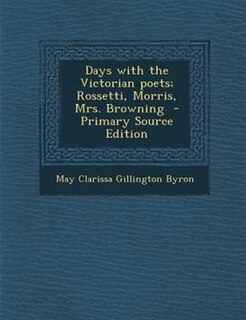 Couverture_Days with the Victorian poets; Rossetti, Morris, Mrs. Browning