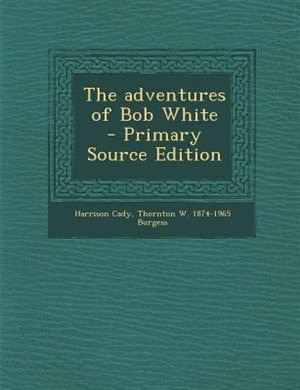 Couverture_The adventures of Bob White  - Primary Source Edition