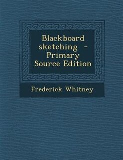 Front cover_Blackboard sketching  - Primary Source Edition