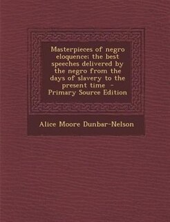 Couverture_Masterpieces of negro eloquence; the best speeches delivered by the negro from the days of slavery to the present time  - Primary Source Edition