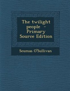 Front cover_The twilight people  - Primary Source Edition