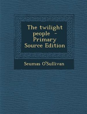 Front cover_The twilight people  - Primary Source Edition