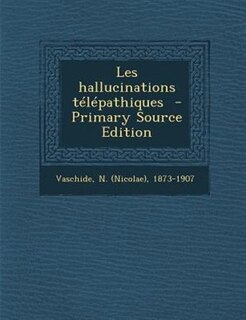 Couverture_Les hallucinations tTlTpathiques  - Primary Source Edition