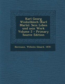 Front cover_Karl Georg Winkelblech (Karl Marlo). Sein Leben und sein Werk Volume 2 - Primary Source Edition