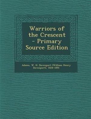 Front cover_Warriors of the Crescent  - Primary Source Edition