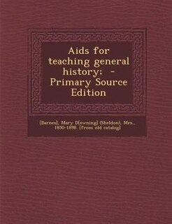 Front cover_Aids for teaching general history;  - Primary Source Edition