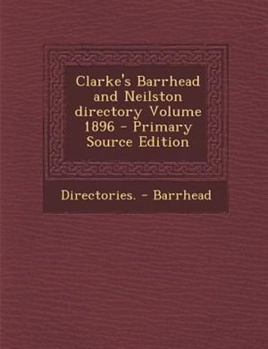 Front cover_Clarke's Barrhead and Neilston directory Volume 1896
